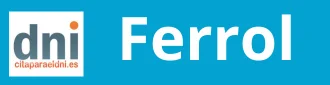 Dirección de la Oficina DNI de Ferrol para obtener por primera vez o Renovar DNI y Pasaporte
