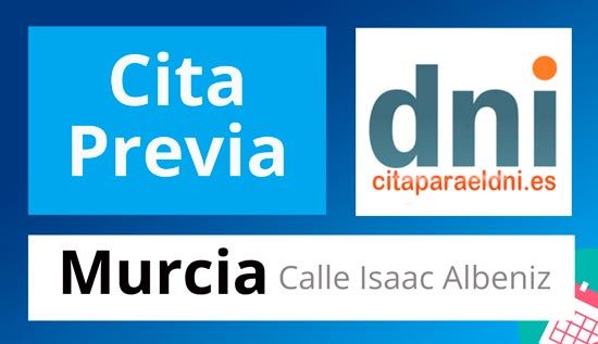 Como pedir cita para obtener por primera vez el DNI y Pasaporte o para renovarlo en la Comisaría de Policía de la calle Isaac Albeniz de Murcia